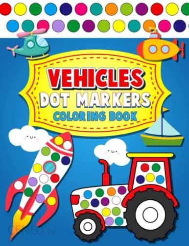 Vehicles Dot Markers:Fun Dot Markers Coloring Pages of Car, Truck
