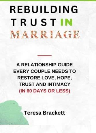 Rebuilding Trust In Marriage: A Relationship Guide Every Couple Needs ...