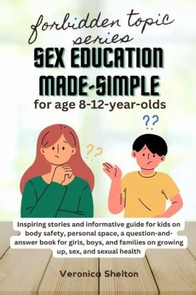 SEX EDUCATION MADE-SIMPLE for age 8-12-year-olds: Inspiring ...