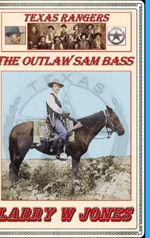 Texas Rangers - The Outlaw Sam Bass - Literatura obcojęzyczna - Ceny i ...