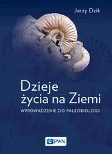Zdjęcie Dzieje życia na Ziemi. Wprowadzenie do paleobiologii - Olsztyn