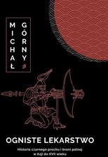 Zdjęcie Ogniste lekarstwo. Historia czarnego prochu.. - Rychwał
