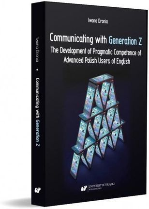 Communicating with Generation Z Uniwersytet Śląski