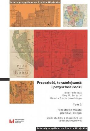 Przeszłość, teraźniejszość i przyszłość Łodzi pdf Zbiorowa Praca (E-book)