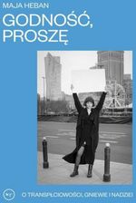 Zdjęcie Godność proszę. O transpłciowości, gniewie i nadziei (E-book) - Parczew