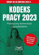 Kodeks Pracy 2023. Praktyczny Komentarz Z Przykładami. Zmiany Od 26 ...