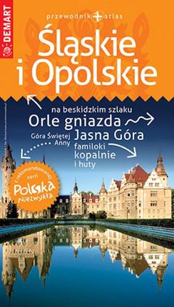 Polska Niezwykła Śląskie i Opolskie (przewodnik + atlas)