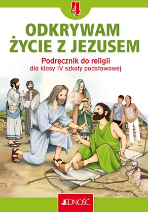 „Odkrywam życie z Jezusem”. Podręcznik do religii dla kl. 4 SP