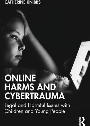 Online Harms and Cybertrauma