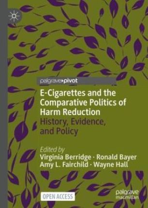 E-Cigarettes, History, and the Comparative Politics of Harm Reduction