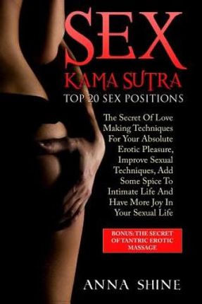 Kama Sutra Sex Positions: Kama Sutra Book, Sex Life Improvement: Top 20 Sex Positions, Tantra Massage, Kamasutra Sex, Tantra Yoga