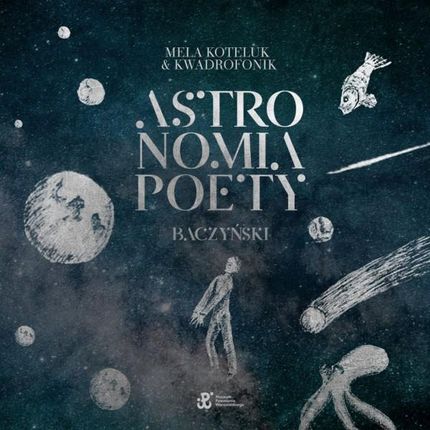 Mela Koteluk & Kwadrofonik: Astronomia poety. Baczyński [Winyl]