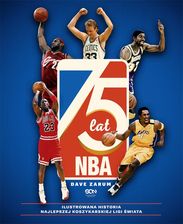 Zdjęcie 75 lat NBA. Ilustrowana historia najlepszej koszykarskiej ligi świata (Wydanie II) - Czyżew