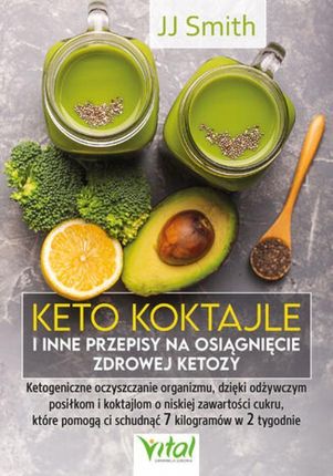 Keto koktajle i inne przepisy na osiągnięcie zdrowej ketozy (E-book)
