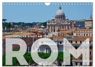 Historische Stadt am Tiber ROM (Wandkalender 2024 DIN A4 quer