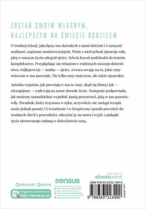 Zranieni w dzieciństwie. Jak rozpoznać i uleczyć matczyną lub ojcowską ranę (E-book) - zdjęcie 3