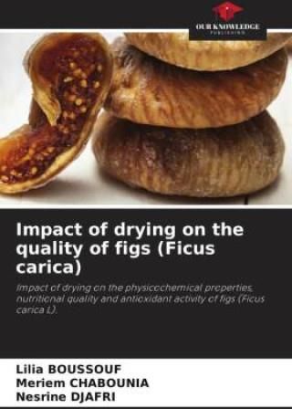 Impact of drying on the quality of figs (Ficus carica) - Literatura ...