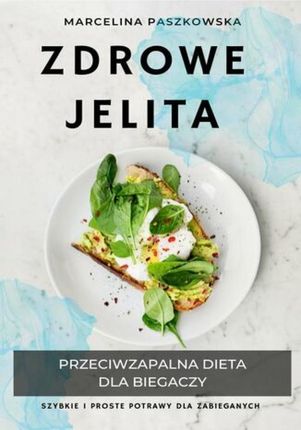 Zdrowe jelita. Przeciwzapalna dieta dla biegaczy pdf Marcelina Paszkowska (E-book)