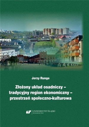 Złożony układ osadniczy tradycyjny region ekonomi Uniwersytet Śląski