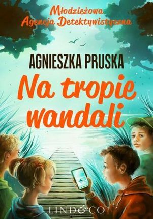 Na tropie wandali. Młodzieżowa agencja detektywistyczna. Część 1 (Audiobook)