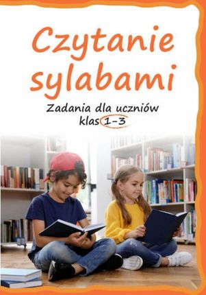 Czytanie sylabami. Zadania dla uczniów klas 1-3 pdf Lucyna Kasjanowicz (E-book)