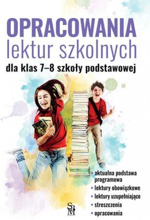 Opracowania lektur szkolnych dla klas 7-8 szkoły podstawowej pdf Katarzyna Zioła-Zemczak (E-book)