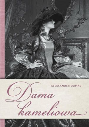 Dama kameliowa pdf Aleksander Dumas (E-book)