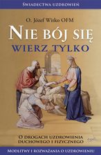 Zdjęcie Nie bój się, wierz tylko wyd. 2 - Chełmno