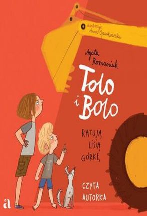 Tolo i Bolo ratują Lisią Górkę (Audiobook)