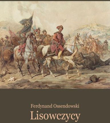 Lisowczycy. Powieść historyczna (E-book)