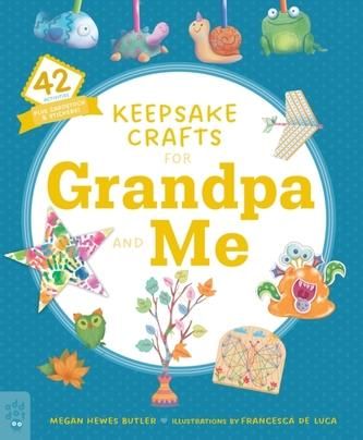 Keepsake Crafts for Grandpa and Me MEGAN HEWES BUTLER