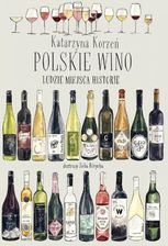 Zdjęcie Polskie wino. Ludzie Miejsca Historie (E-book) - Tuchów