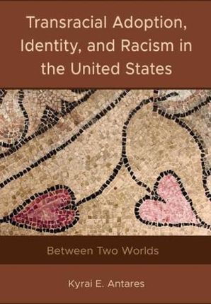 Transracial Adoption, Identity, and Racism in the United States