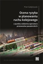 Zdjęcie Ocena ryzyka w planowaniu ruchu kolejowego z punktu widzenia operatora przewozów pasażerskich - Zabrze