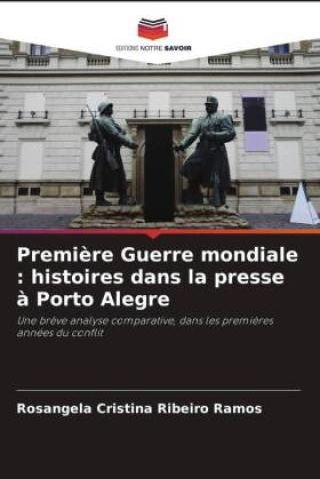 Premi?re Guerre Mondiale : Histoires Dans La Presse ? Porto Alegre ...