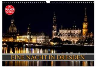 Eine Nacht In Dresden (Wandkalender 2024 DIN A3 Quer), CALVENDO ...