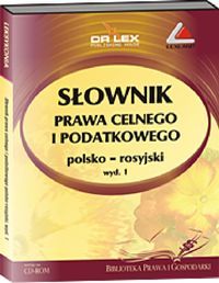 Słownik prawa celnego i podatkowego polsko-rosyjski (Płyta CD)