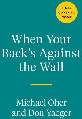 When Your Back's Against The Wall: Fame, Football, And Lessons Learned ...