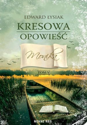 Monika. Kresowa opowieść. , Tom 5 mobi,epub Edward Łysiak