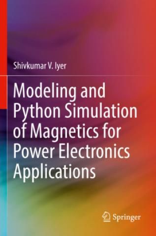 Modeling and Python Simulation of Magnetics for Power Electronics ...