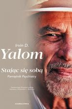 Zdjęcie Stając się sobą. Pamiętnik psychiatry mobi,epub Irvin D. Yalom - Bielsko-Biała