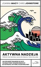 Zdjęcie Aktywna nadzieja. Jak spojrzeć prawdzie w oczy i w kreatywny sposób sprostać katastrofie, w której uczestniczymy - Stopnica