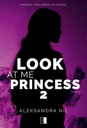 Look at Me Princess. , Tom 2 mobi,epub Aleksandra Nil