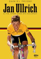 Zdjęcie Jan Ullrich. O tym, który mógł być najlepszy mobi,epub Daniel Friebe - Zbąszyń