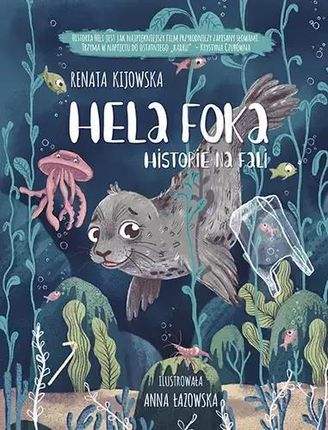 Hela Foka. Historie na fali - Renata Kijowska