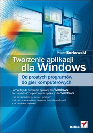 Tworzenie aplikacji dla Windows. Od prostych programów do gier komputerowych. eBook. Pdf