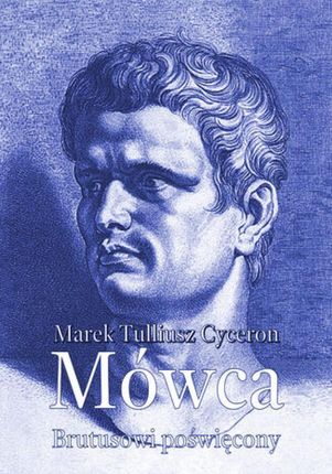 Mówca Brutusowi poświęcony mobi,epub Marek Tyliusz Cyceron