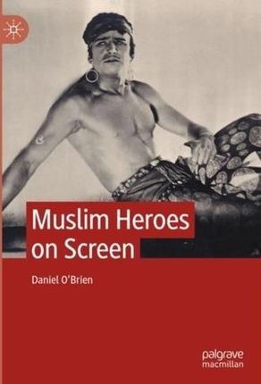 Muslim Heroes on Screen Vanderbes, Jennifer