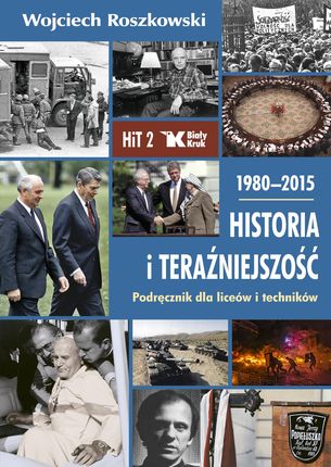 Historia i teraźniejszość. Podręcznik dla liceów i techników. Klasa 2. 1980-2015