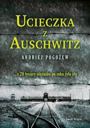 Ucieczka z Auschwitz (wydanie pocketowe) Świat Książki